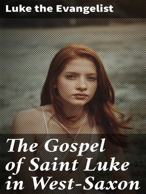 cover image of The Gospel of Saint Luke in West-Saxon